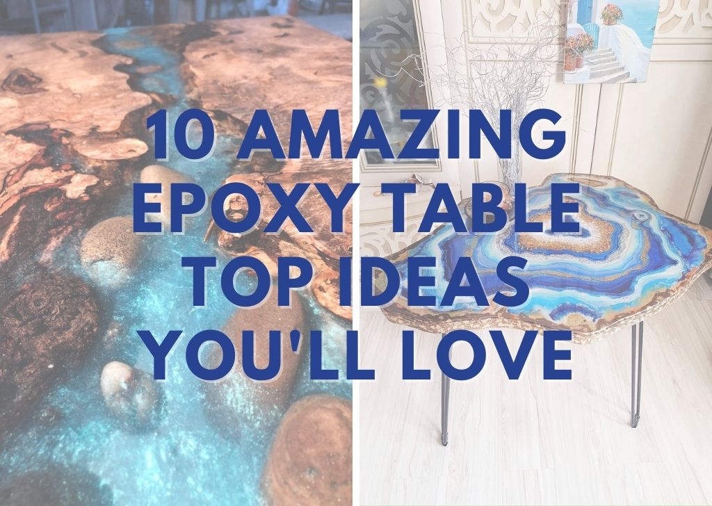 Amazing Epoxy Table Top Ideas Youll Love