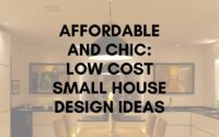 Affordable and Chic Low Cost Small House Design Ideas