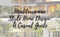 Mediterranean Style Home Design A Casual Guide