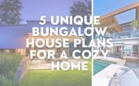 Unique Bungalow House Plans for a Cozy Home