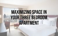 Maximizing Space in Your Three Bedroom Apartment