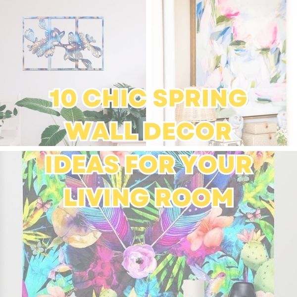 Chic Spring Wall Decor Ideas for Your Living Room