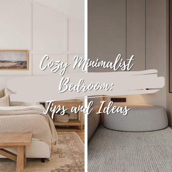 Cozy Minimalist Bedroom Tips and Ideas