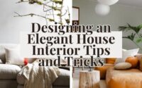 Designing an Elegant House Interior Tips and Tricks