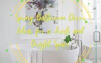 Spring Bathroom Decor Ideas for a Fresh and Bright Space