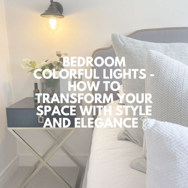 Bedroom Colorful Lights How to Transform Your Space with Style and Elegance