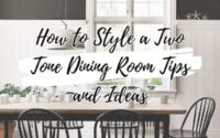 How to Style a Two Tone Dining Room Tips and Ideas